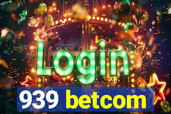 939 betcom